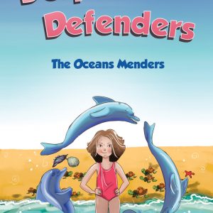 Dolphin Defenders, The Oceans Menders Book